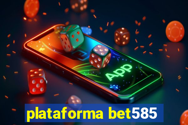 plataforma bet585